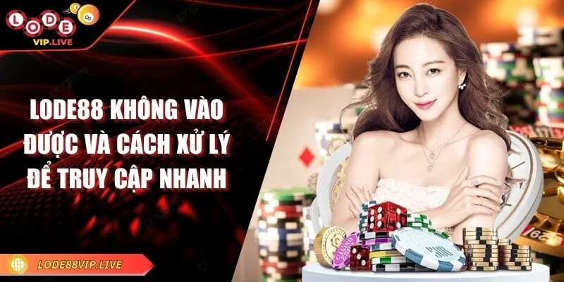 lode88-khong-vao-duoc